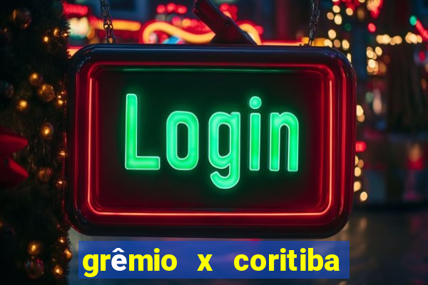 grêmio x coritiba ao vivo hd